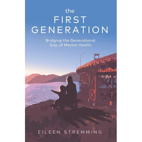 The First Generation: Bridging the Generational Gap of Mental Health