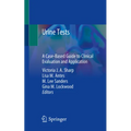 Urine Tests: A Case-Based Guide to Clinical Evaluation and Application