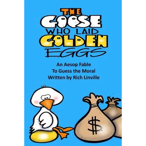 The Goose Who Laid Golden Eggs An Aesop Fable To Guess the Moral