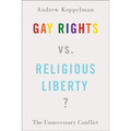 Gay Rights vs. Religious Liberty?: The Unnecessary Conflict
