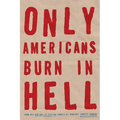 Only Americans Burn in Hell