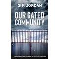Our Gated Community: A Highlands and Islands Detective Thriller