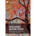 Voicing Memories, Unearthing Identities: Studies in the Twenty-First-Century Literatures of Eastern and East-Central Europe