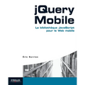 jQuery Mobile: La bibliothèque JavaScript pour le Web mobile