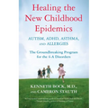 Healing the New Childhood Epidemics: Autism, Adhd, Asthma, and Allergies: The Groundbreaking Program for the 4-A Disorders