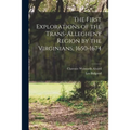 The First Explorations of the Trans-Allegheny Region by the Virginians, 1650-1674