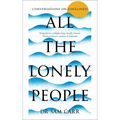 All the Lonely People: Conversations on Loneliness