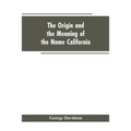 The Origin and the Meaning of the Name California: Calafia the Queen of the Island of California, Title Page of Las Sergas