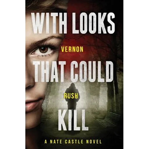 With Looks That Could Kill: A Nate Castle Novel
