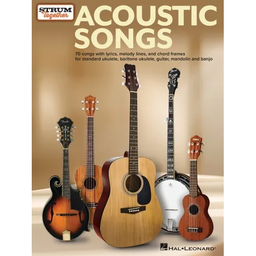 Acoustic Songs - Strum Together: For Ukulele, Baritone Ukulele, Guitar, Banjo & Mandolin