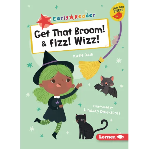 Get That Broom! & Fizz! Wizz!