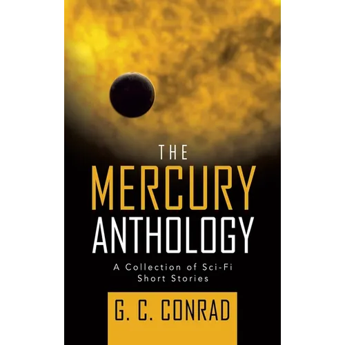 The Mercury Anthology: A Collection of Sci-Fi Short Stories