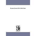 Revenue System of the United States.