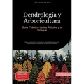 Dendrología y Arboricultura: Guía Práctica de los Árboles y el Bosque: Manual esencial de silvicultura y manejo del vivero para profesionales y estudi