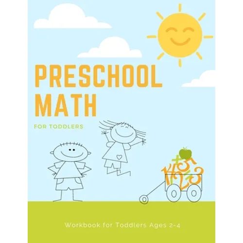 Preschool Math Workbook for Toddlers Ages 2-4: Beginner Preschool Math Activity Book with Number Tracing, Colors, Shapes, Pre-Writing, Pre-Reading and