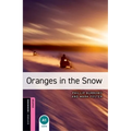 Oxford Bookworms Library: Oranges in the Snow: Starter: 250-Word Vocabulary