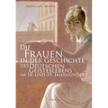 Die Frauen in der Geschichte des deutschen Geisteslebens des 18. und 19. Jahrhunderts