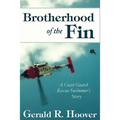 Brotherhood of the Fin: A Coast Guard Rescue Swimmer's Story