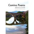 Camino Poems: : Reflections on the Way From St. Jean Pied-de-Port to Finisterre