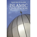 Islamic Civilization: Its Foundational Beliefs and Principles