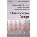 People Aren't Robots: A practical guide to the psychology and technique of questionnaire design