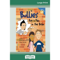 Bullies Are a Pain in the Brain (16pt Large Print Edition)