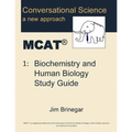Conversational Science MCAT(R) Volume 1: Biochemistry and Human Biology Study Guide