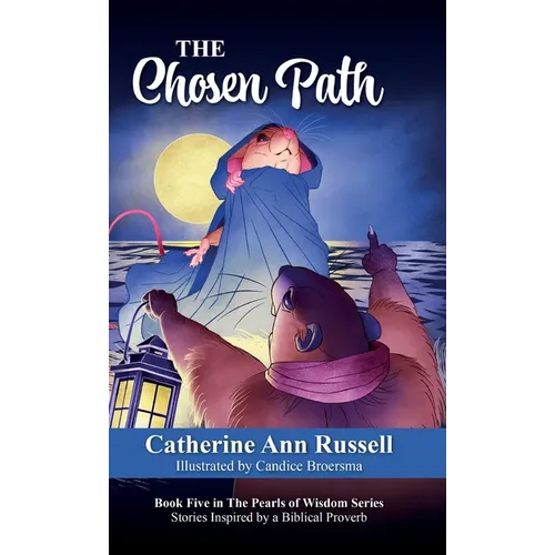 The Chosen Path: Book Five in The Pearls of Wisdom Series: Stories Inspired by a Biblical Proverb