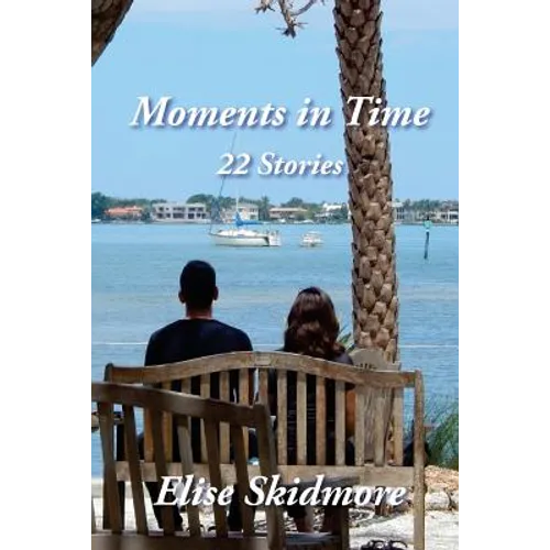 Moments in Time: 22 Stories