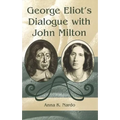 George Eliot's Dialogue with John Milton
