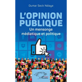 L'opinion publique: Un mensonge médiatique et politique