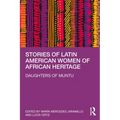 Stories of Latin American Women of African Heritage: Daughters of Muntu