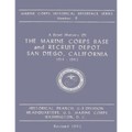A Brief History of the Marine Corps Base and Recruit Depot: San Diego, California 1914-1962