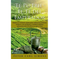Té Pu-Erh - El Té del Emperador: Reduzca el colesterol, queme grasa, reduzca los problemas cardiacos y de circulación y combata la diabetes: aplicacio