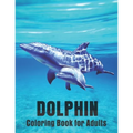 Dolphin Coloring Book for Adults: Dolphin Lovers for Boys & Girls Stress Relieving Designs for Adults Relaxation