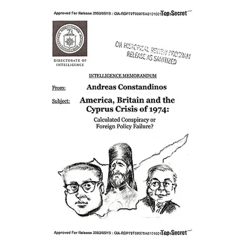 America, Britain and the Cyprus Crisis of 1974: Calculated Conspiracy or Foreign Policy Failure?