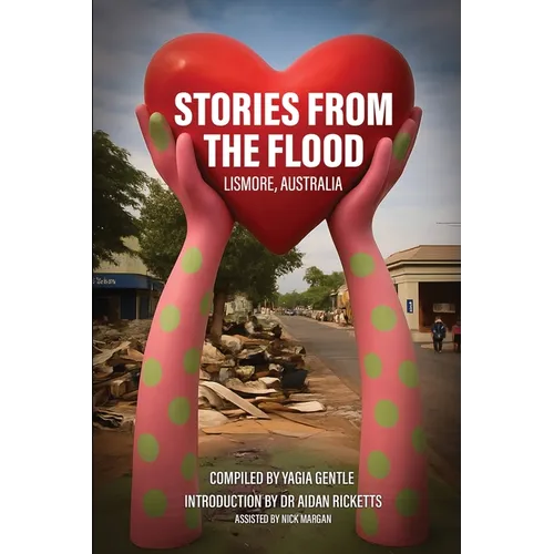 Stories from the Flood Lismore, Australia