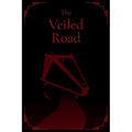 The Veiled Road