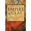 Empire of Clay: The Reign of Moulay Ismail, Sultan of Morocco (1672-1727)