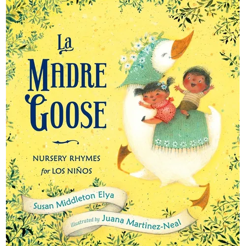 La Madre Goose: Nursery Rhymes for Los Niños