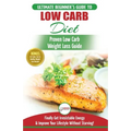 Low Carb Diet: The Ultimate Beginner's Guide To Low Carb Diet To Burn Fat + 45 Proven Low Carb Weight Loss Recipes (Low Carb Diet Book, Recipes, Low C