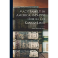Macy Family in America, 1635-1950 (Rooks Co. Kansas Line)