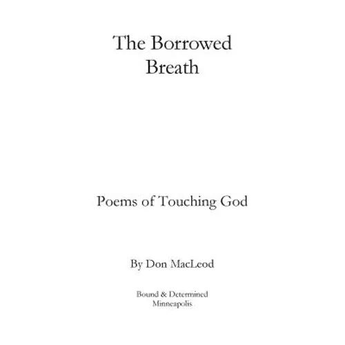 The Borrowed Breath: Poems of Touching God