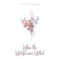 When the Wildflowers Wilted