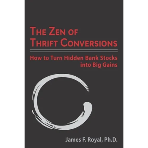 The Zen of Thrift Conversions: How To Turn Hidden Bank Stocks Into Big Gains