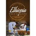 ETHIOPIA - Home of Arabica Coffee: Early Use, Folklore, Coffee Ceremony, Origin and Biology