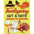 Thanksgiving Cut & Paste Workbook for Preschool: Scissor Skills Activity Book for Kids Ages 3-5 (Wonderful Thanksgiving Gift)