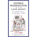 George Washington Is Cash Money: A No-Bullshit Guide to the United Myths of America