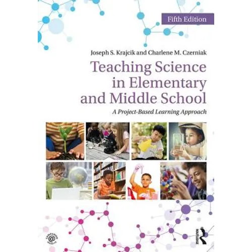 Teaching Science in Elementary and Middle School: A Project-Based Learning Approach