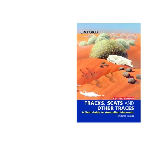 Tracks, Scats and Other Traces: A Field Guide to Australian Mammals